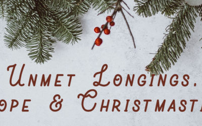 UNMET LONGINGS, HOPE AND CHRISTMASTIME