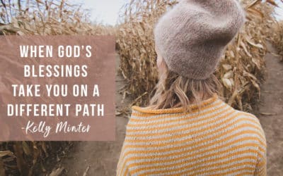 WHEN GOD’S BLESSING TAKES YOU ON A DIFFERENT PATH