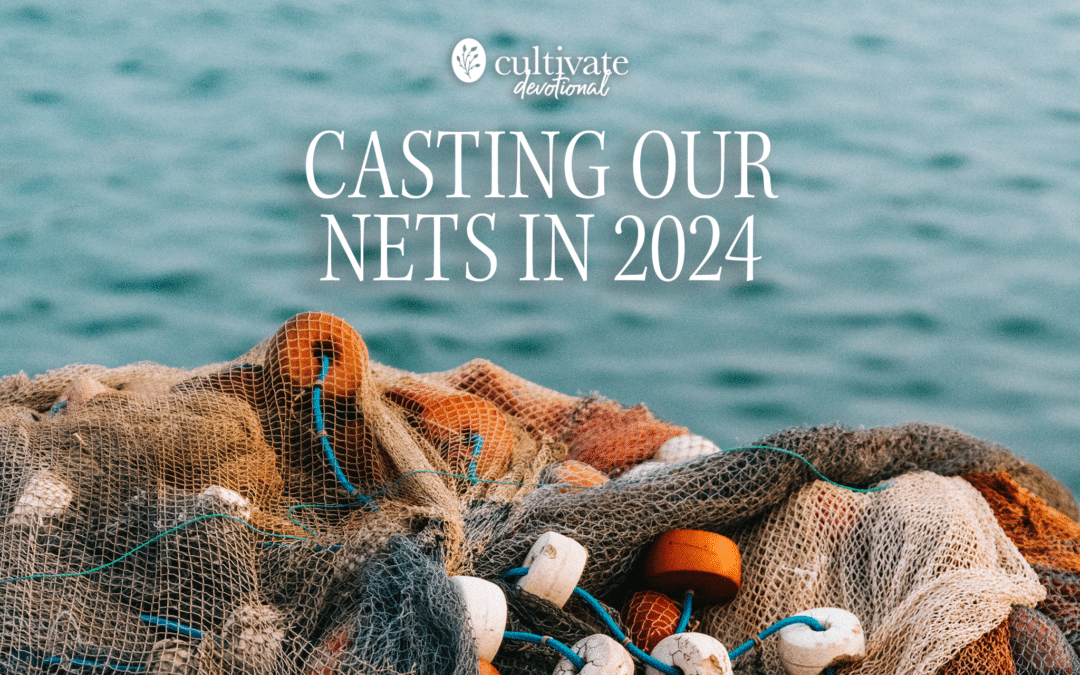 Casting Our Nets in 2024