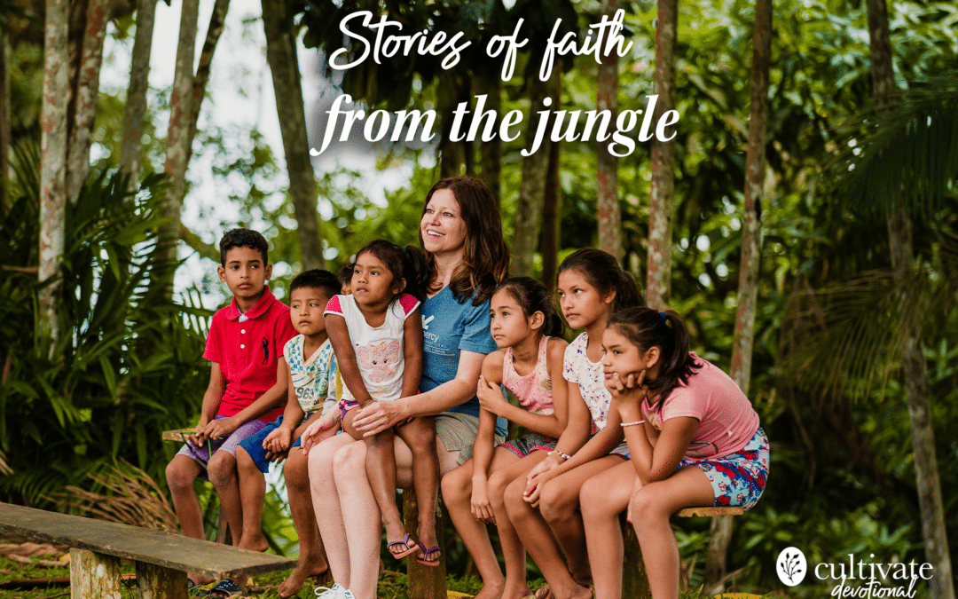 Stories of Faith from the Jungle